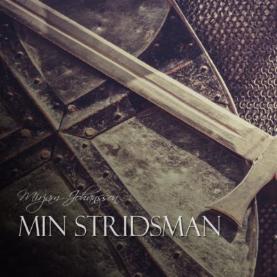 Mirjam Johansson – Min Stridsman
